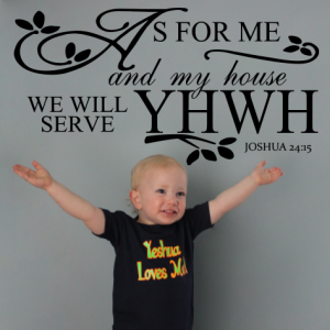 As for me and my house we will serve Yahweh decal